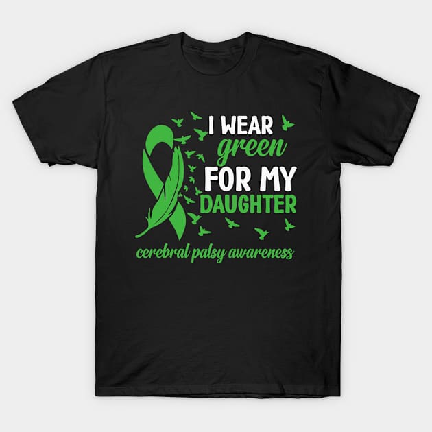 Mom Cerebral Palsy Awareness I Wear Green for My Daughter T-Shirt by mcoshop